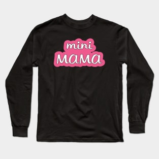 Mini Mama Baby Design Long Sleeve T-Shirt